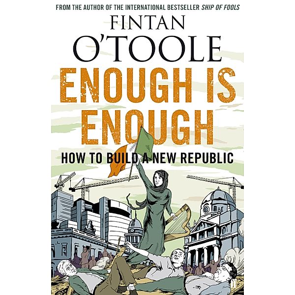 Enough is Enough, Fintan O'Toole