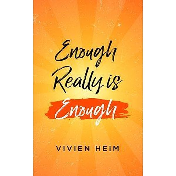 Enough Really is Enough / BookTrail Publishing, Vivien Heim