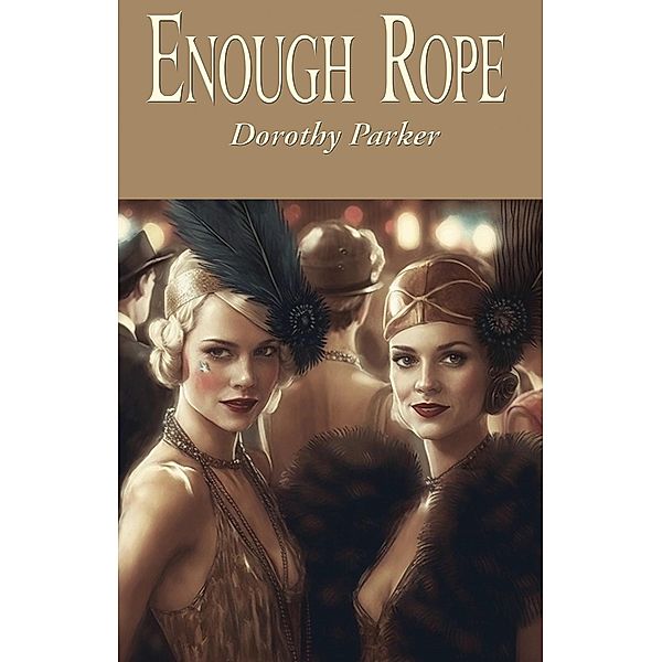 Enough Rope, Dorothy Parker