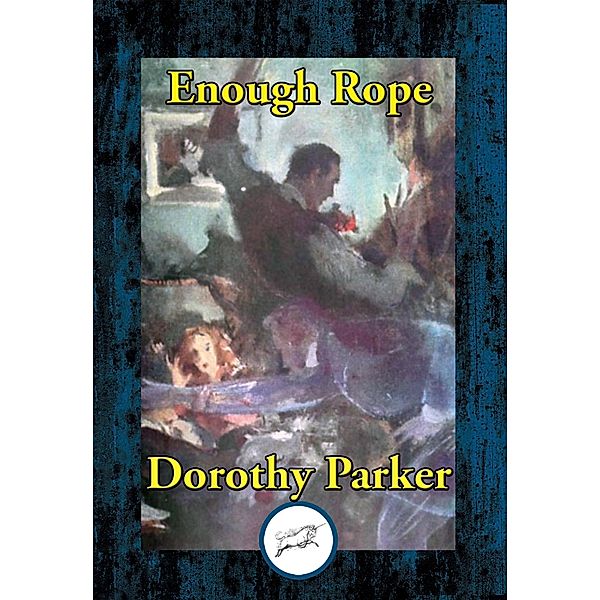 Enough Rope / Dancing Unicorn Books, Dorothy Parker