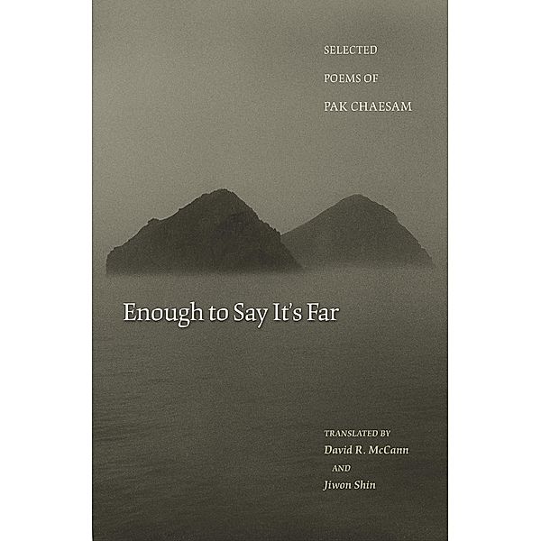 Enough to Say It's Far / The Lockert Library of Poetry in Translation, Chaesam Pak