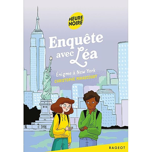 Enquête avec Léa - Énigme à New York / Heure noire, Christophe Miraucourt