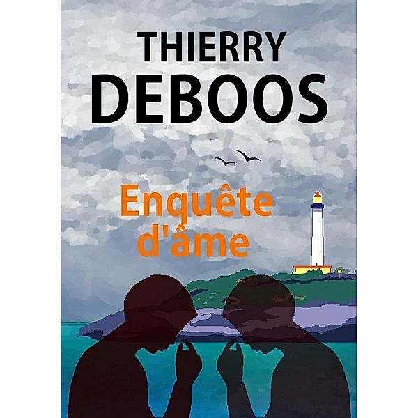 Enquete d'ame / Librinova, Deboos Thierry Deboos