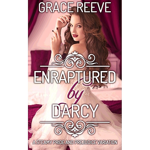 Enraptured by Darcy (Enlightened by Darcy) / Enlightened by Darcy, Grace Reeve