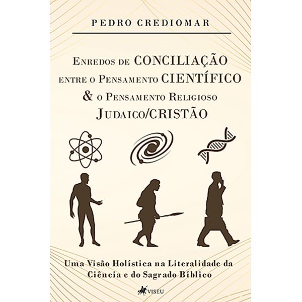Enredos de Conciliação entre o Pensamento Científico e o Pensamento Religioso Judaico/Cristão, Pedro Crediomar