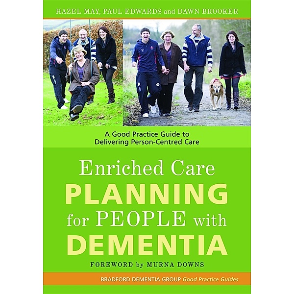 Enriched Care Planning for People with Dementia / University of Bradford Dementia Good Practice Guides, Hazel May, Paul Edwards, Dawn Brooker