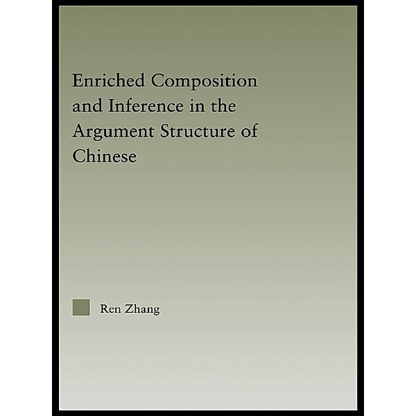 Enriched Composition and Inference in the Argument Structure of Chinese, Ren Zhang
