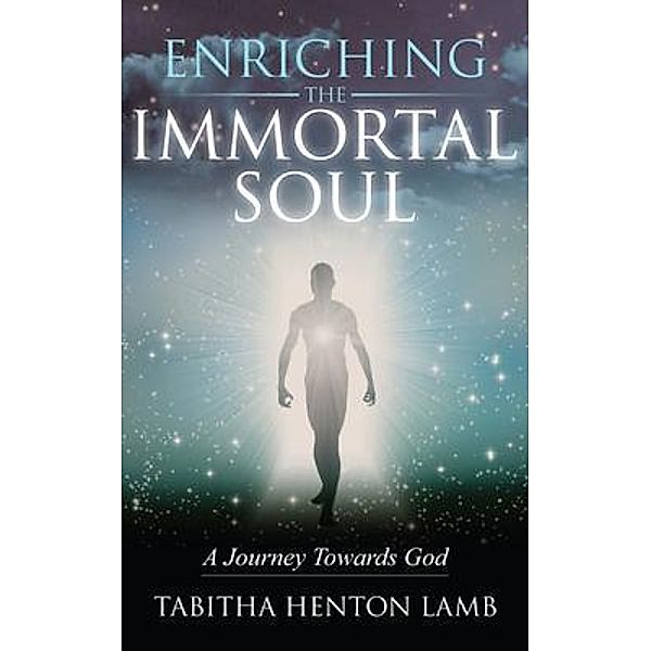 Enriching the Immortal Soul / Tabitha Henton Lamb, Tabitha Lamb