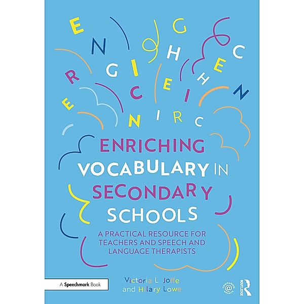 Enriching Vocabulary in Secondary Schools, Victoria Joffe, Hilary Lowe