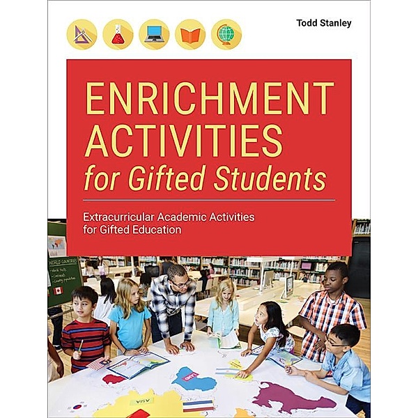 Enrichment Activities for Gifted Students, Todd Stanley