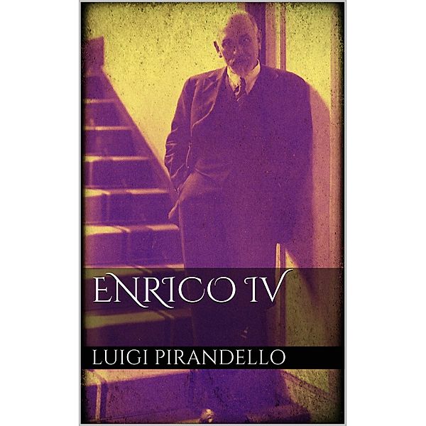 Enrico IV, Luigi Pirandello