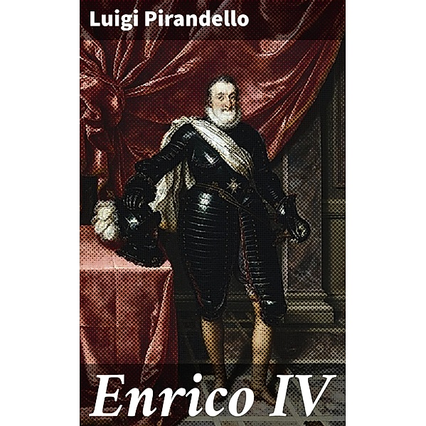 Enrico IV, Luigi Pirandello