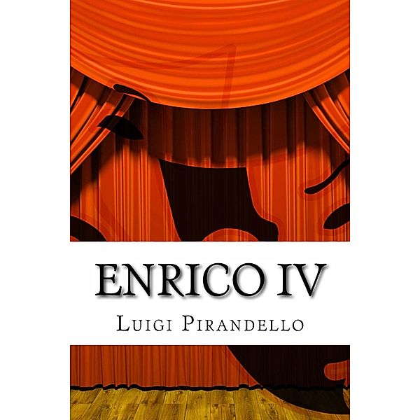 Enrico V° / Il teatro di Pirandello, Luigi Pirandello