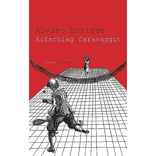 Enrigue, Á: Aufschlag Caravaggio, Álvaro Enrigue