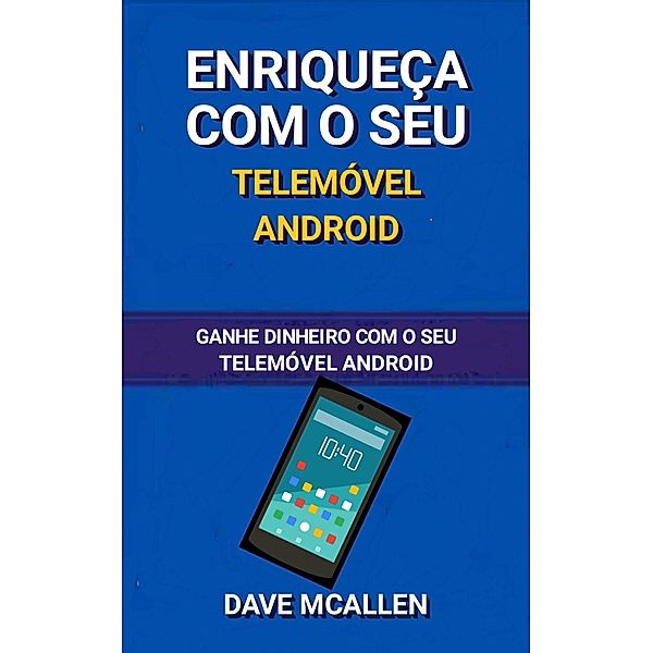 Enriqueça com o seu telemóvel Android, Dave McAllen