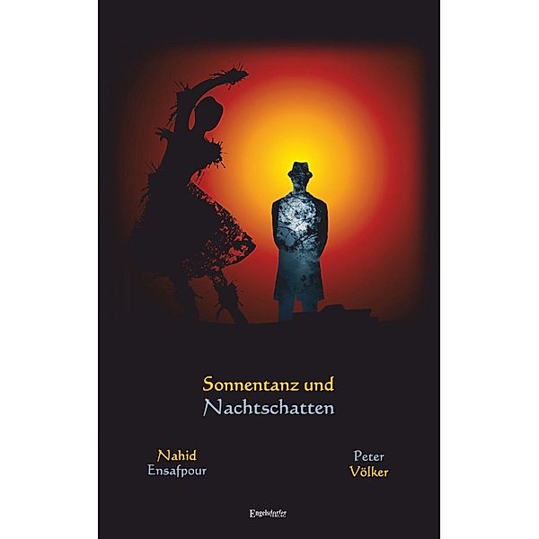 Ensafpour, N: Sonnentanz und Nachtschatten, Nahid Ensafpour, Peter Völker