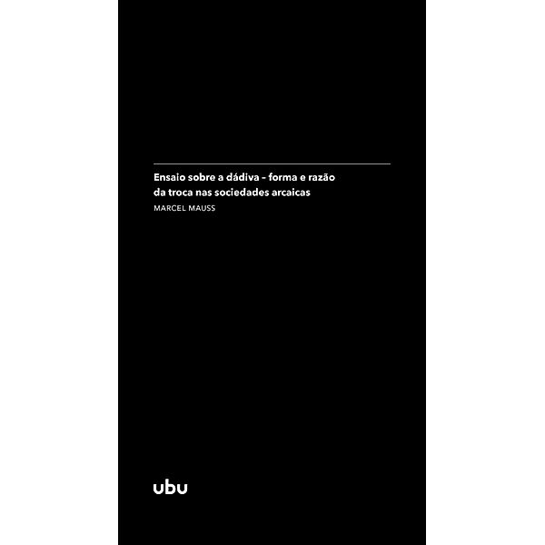 Ensaio sobre a dádiva / Coleção Argonautas, Marcel Mauss