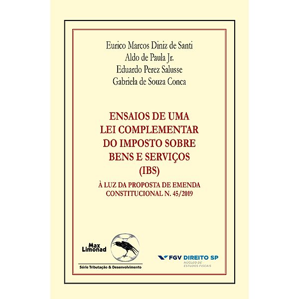 Ensaios de uma lei complementar do Imposto sobre Bens e Serviços, Eurico Marcos Diniz de Santi, Aldo de Paula Jr., Eduardo Perez Salusse, Gabriela de Souza Conca