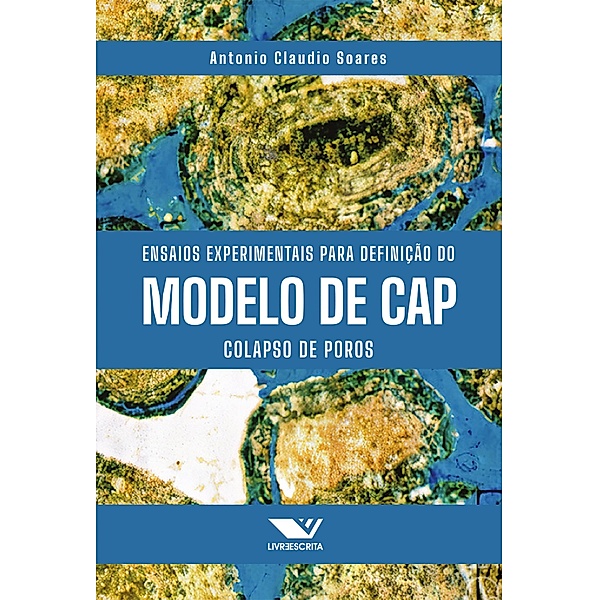 Ensaios Experimentais para Definição do Modelo de Cap - Colapso de Poros, Antonio Claudio Soares