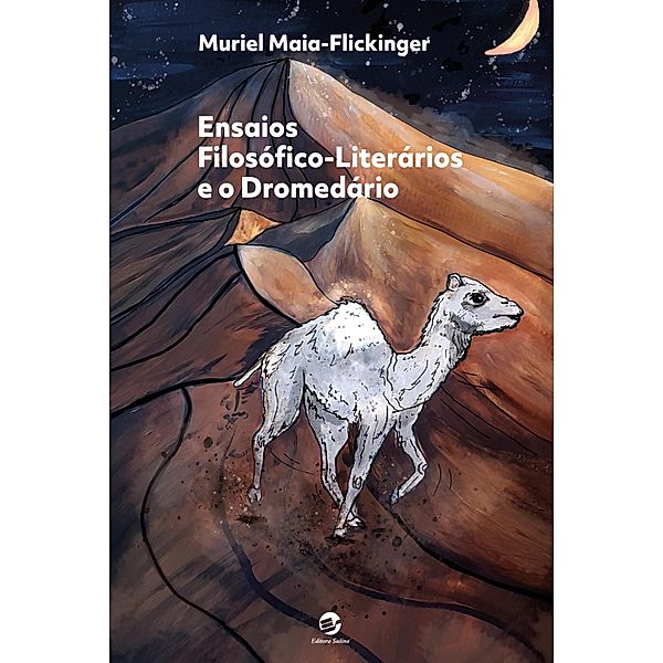 Ensaios Filosófico-Literários e o Dromedário, Muriel Maia-Flickinger