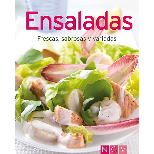 Ensaladas / Nuestras 100 mejores recetas, Naumann & Göbel Verlag