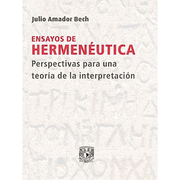 Ensayos de hermenéutica / Heterodoxos, Julio Amador Bech
