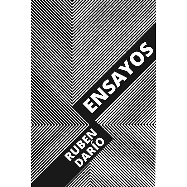 Ensayos / Ensayos Bd.7, Rubén Darío