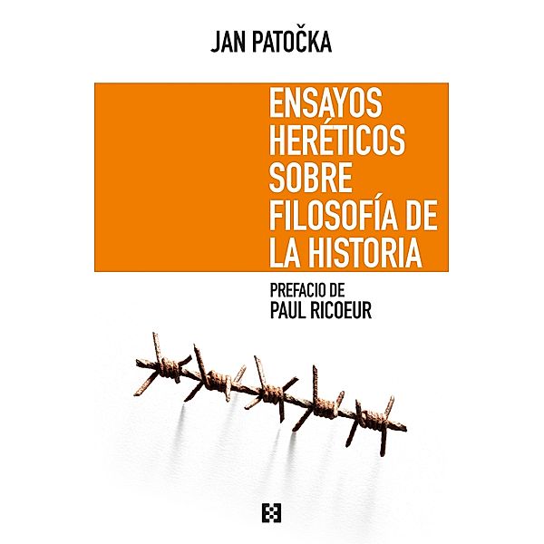 Ensayos heréticos sobre filosofía de la historia / Nuevo Ensayo, Jan Patocka