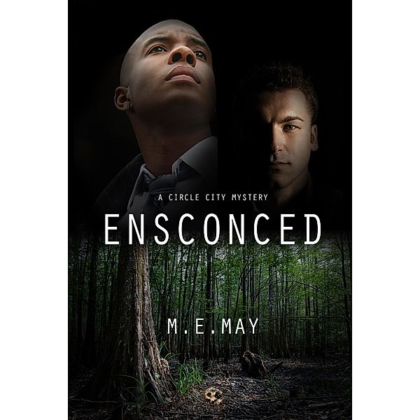 Ensconced (Circle City Mystery Series, #3) / Circle City Mystery Series, M. E. May
