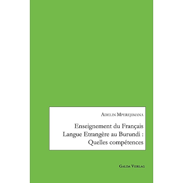 Enseignement du Français Langue Etrangère au Burundi : Quelles compétences, Adelin Mperejimana