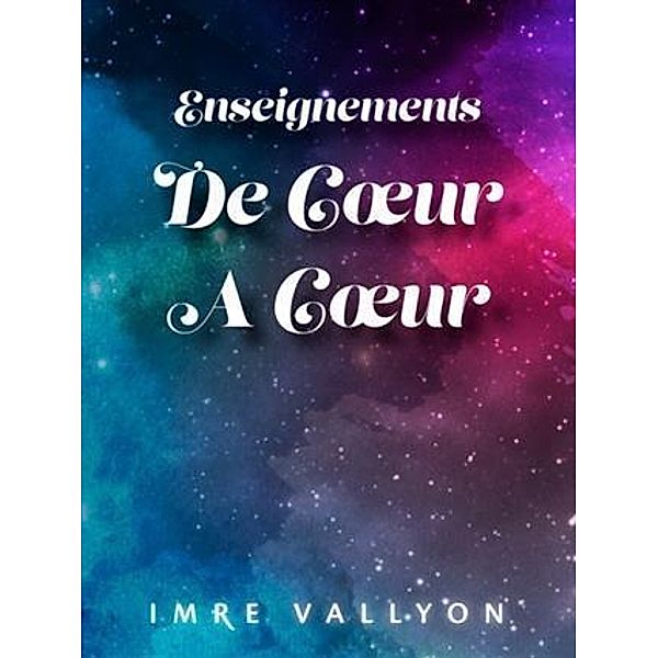 Enseignements De CA ur A CA ur, Imre Vallyon