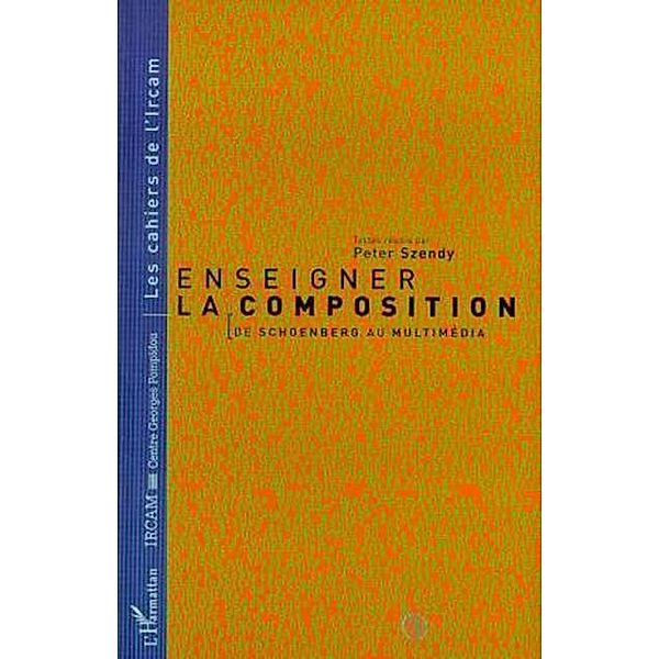 ENSEIGNER LA COMPOSITION / Hors-collection, Peter Szendy