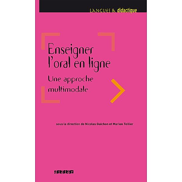 Enseigner l'oral en ligne - Ebook / Enseigner l'oral en ligne, Nicolas Guichon, Marion Tellier