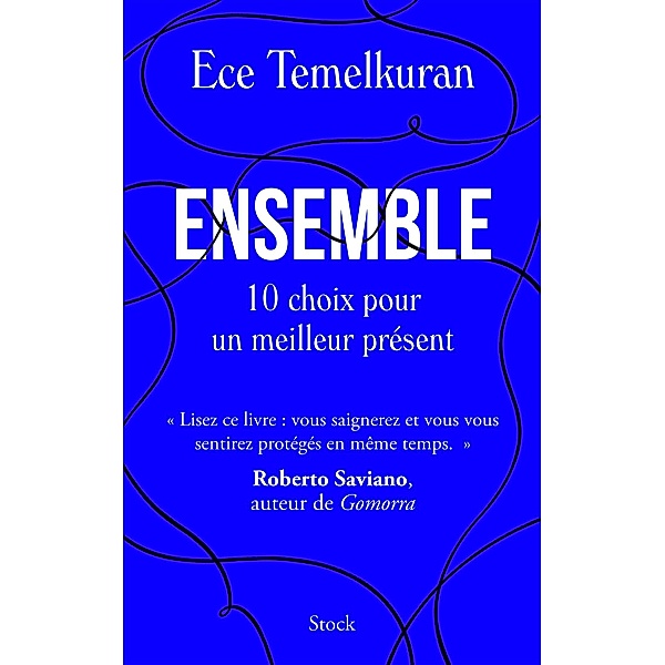 Ensemble. 10 choix pour un meilleur présent / Essais - Documents, Ece Temelkuran