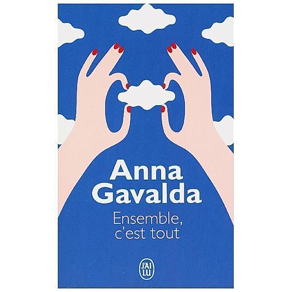 Ensemble, c'est tout, Anna Gavalda