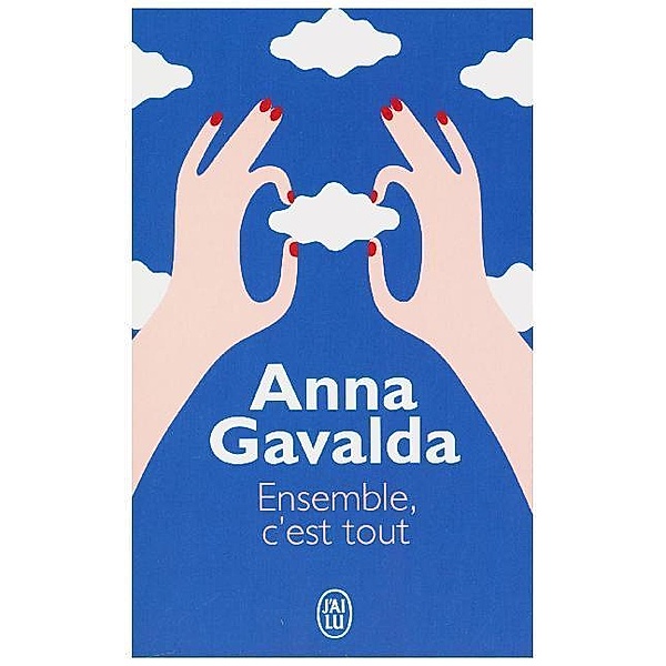 Ensemble, c'est tout, Anna Gavalda