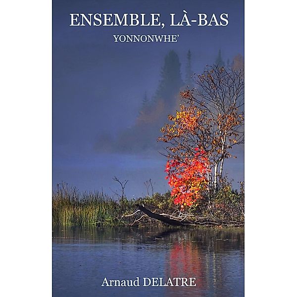 Ensemble, la-bas / Librinova, Delatre Arnaud Delatre