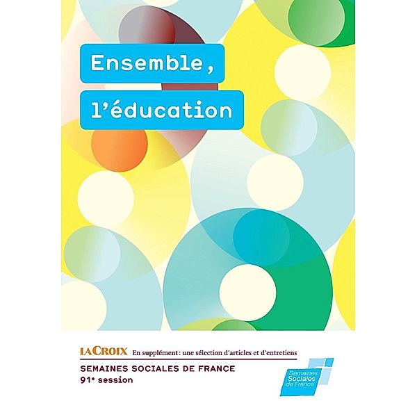 Ensemble, l'éducation, (Ssf) Semaines sociales de France