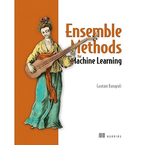 Ensemble Methods for Machine Learning, Gautam Kunapuli