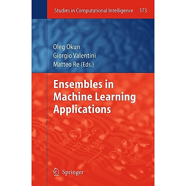 Ensembles in Machine Learning Applications / Studies in Computational Intelligence Bd.373