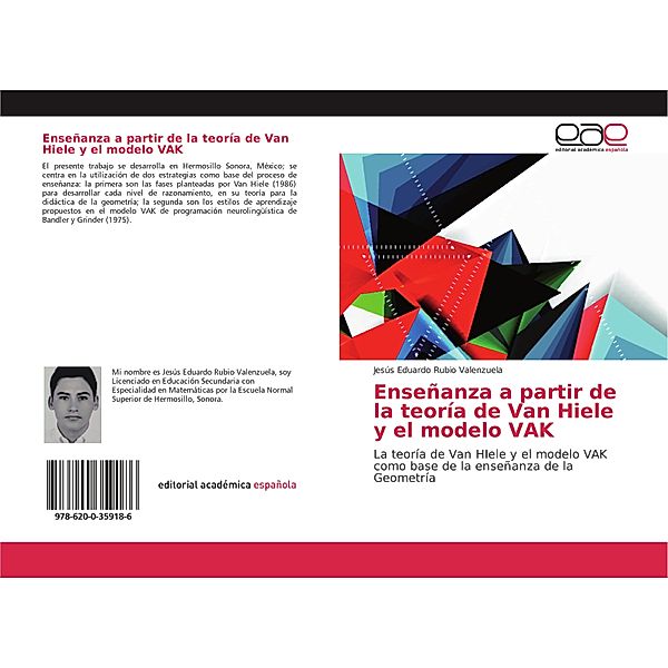 Enseñanza a partir de la teoría de Van Hiele y el modelo VAK, Jesús Eduardo Rubio Valenzuela