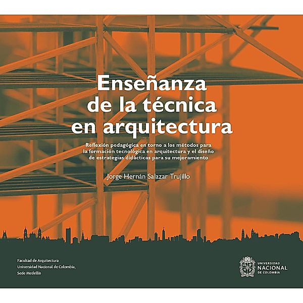 Enseñanza de la técnica en arquitectura, Jorge Hernán Salazar Trujillo