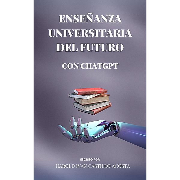 Enseñanza universitaria del futuro con ChatGPT, Harold Castillo