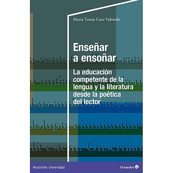 Enseñar a ensoñar / Horizontes Universidad, María Teresa Caro Valverde