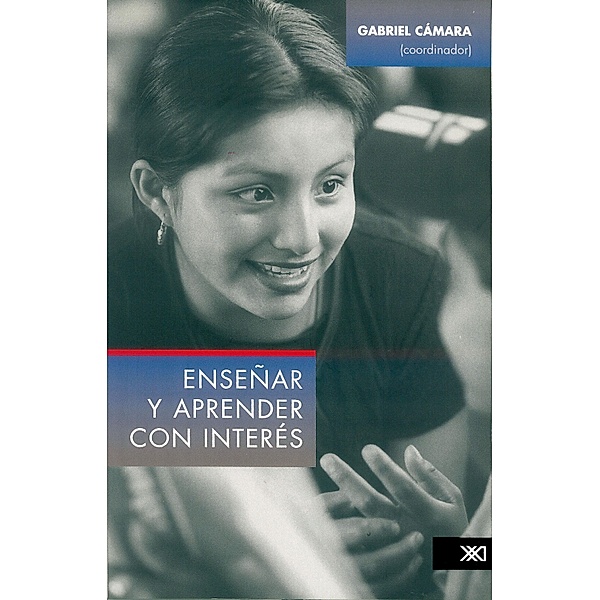 Enseñar y aprender con interés / Educación, Gabriel Cámara