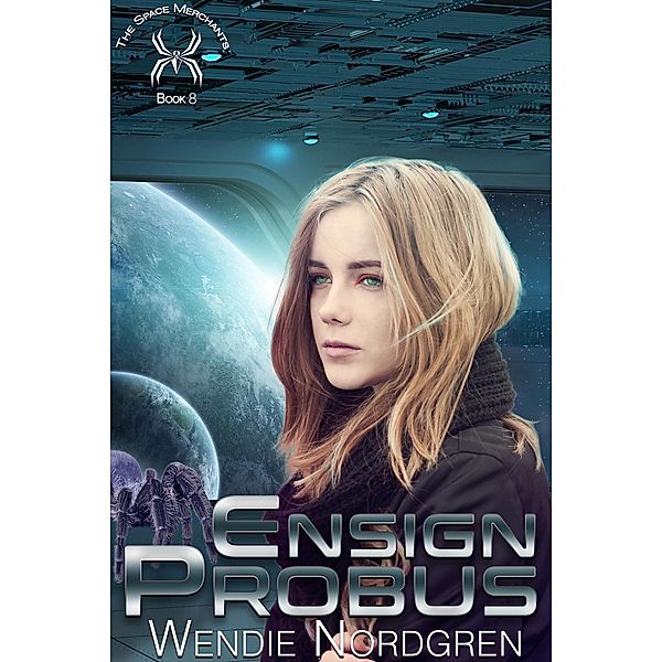 Ensign Probus (The Space Merchants Series, #8) / The Space Merchants Series, Wendie Nordgren