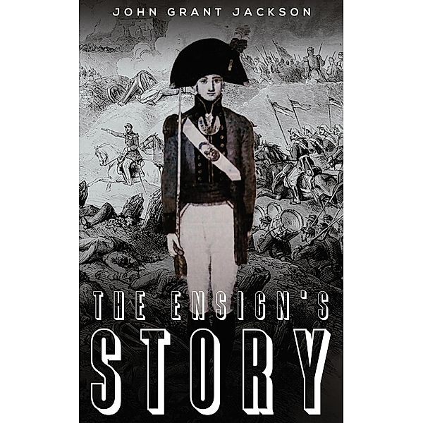 Ensign's Story / Austin Macauley Publishers, John Grant Jackson