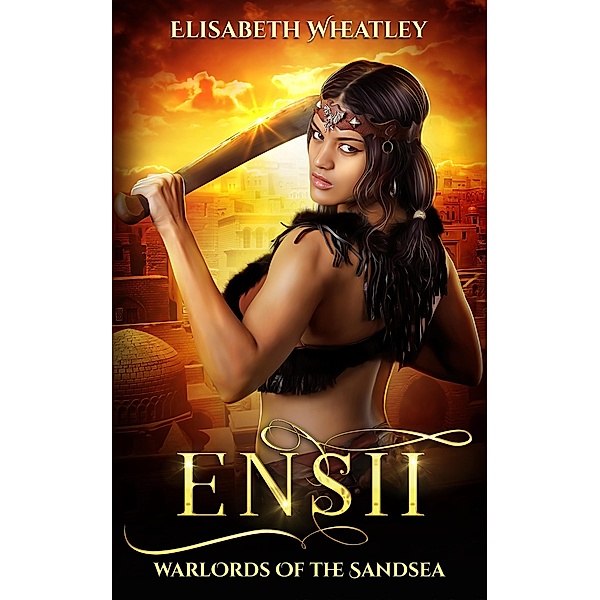 Ensii (Warlords of the Sandsea, #5) / Warlords of the Sandsea, Elisabeth Wheatley