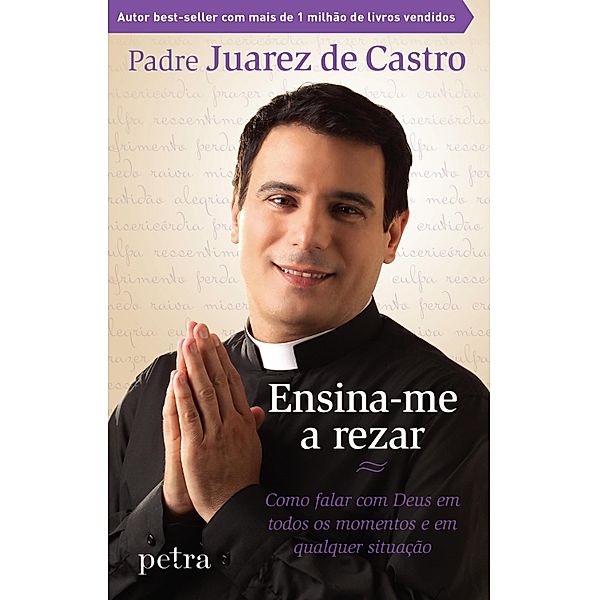 Ensina-me a rezar, Pe. Juarez de Castro