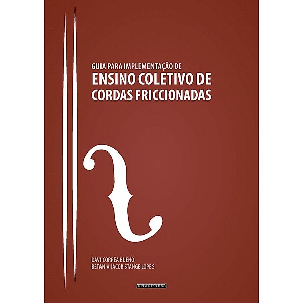 Ensino coletivo de guia para implementação de cordas friccionadas, Davi Corrêa Bueno, Betânia Jacob Stange Lopes